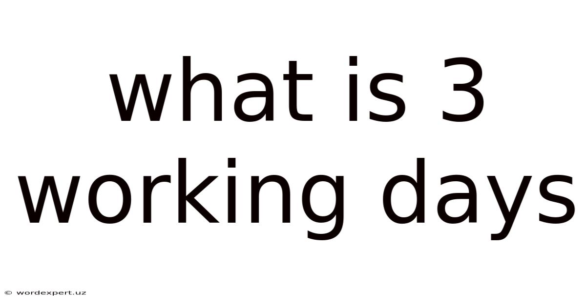 What Is 3 Working Days