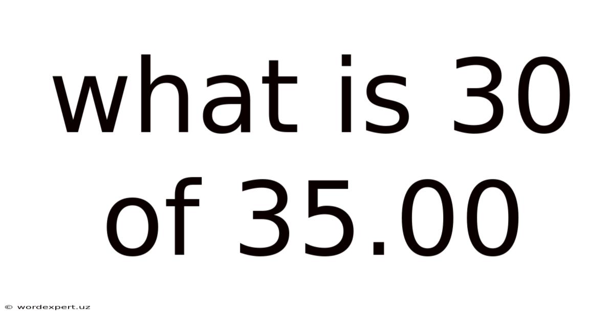 What Is 30 Of 35.00