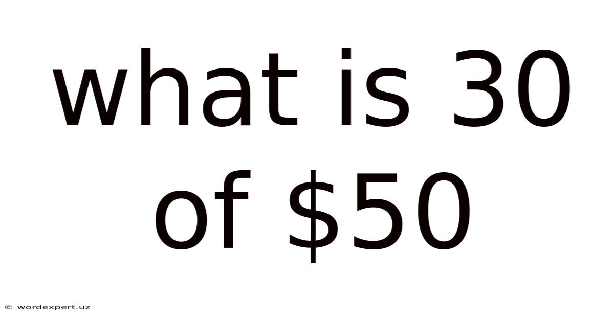 What Is 30 Of $50
