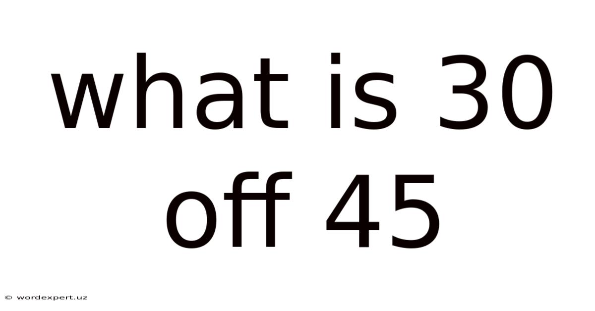 What Is 30 Off 45