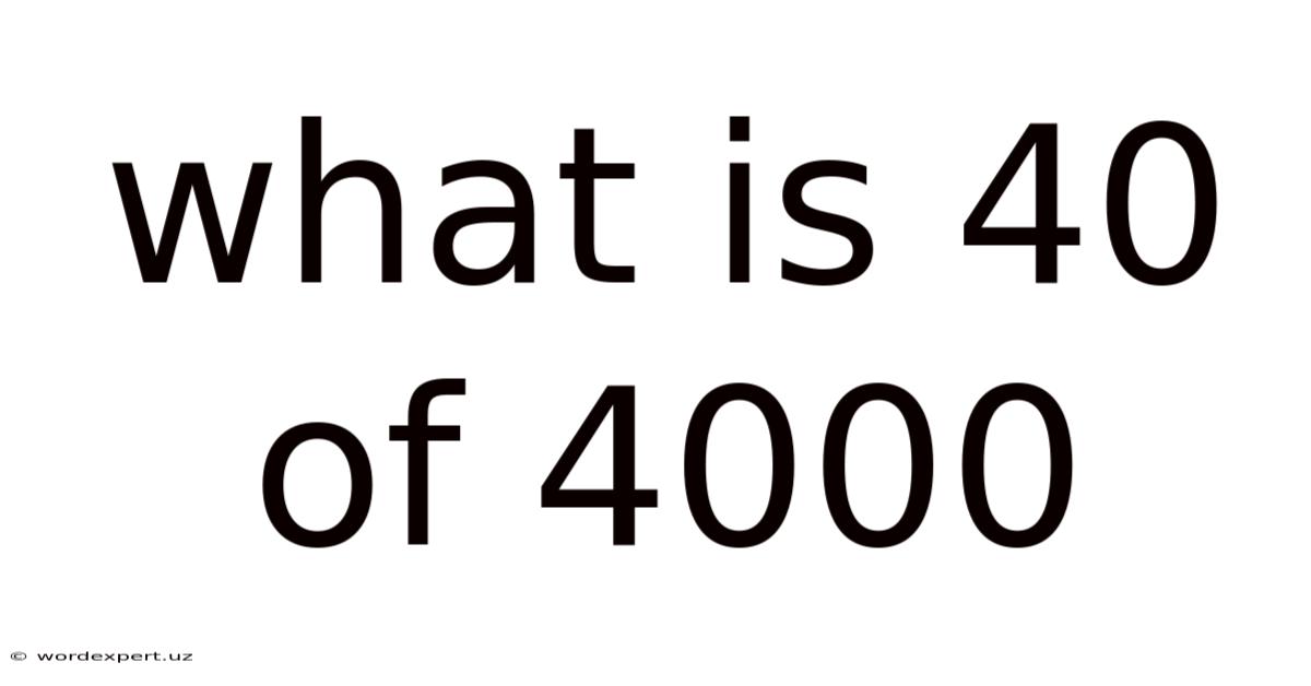 What Is 40 Of 4000