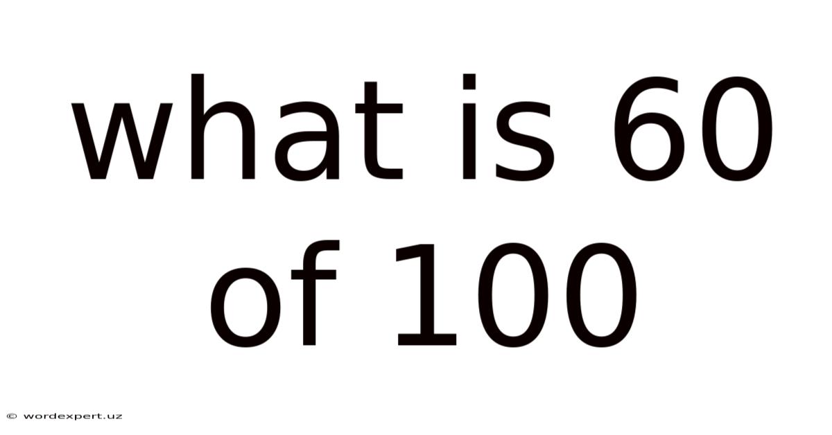 What Is 60 Of 100