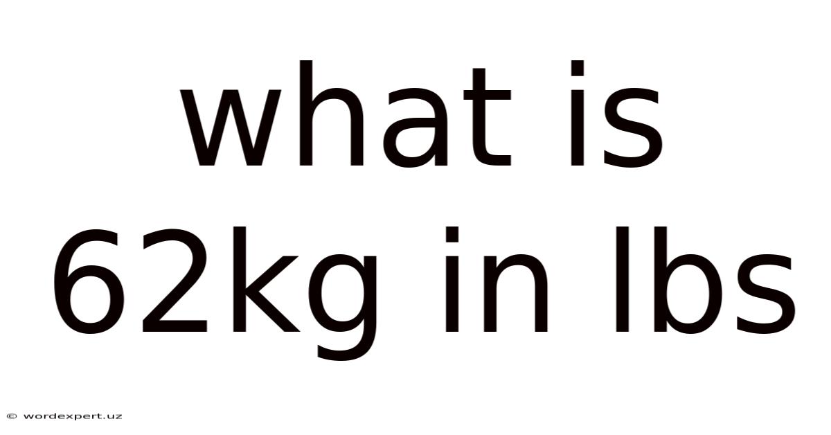 What Is 62kg In Lbs