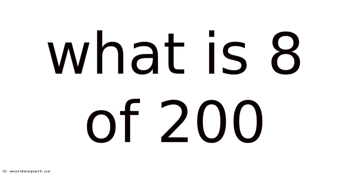What Is 8 Of 200