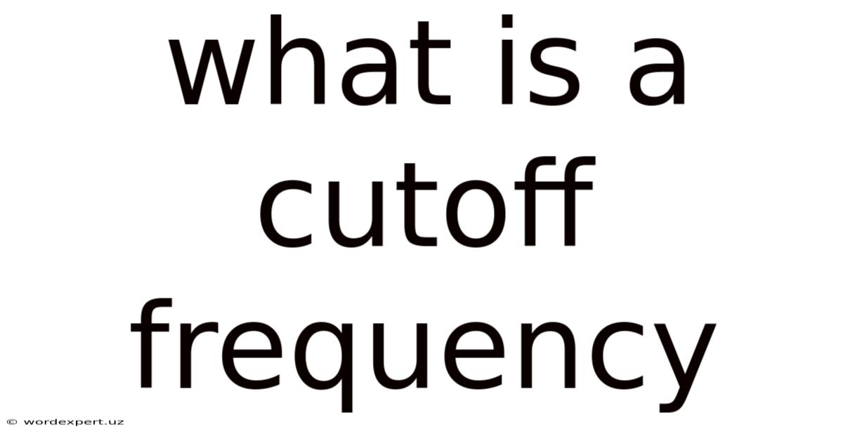What Is A Cutoff Frequency