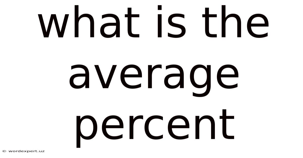 What Is The Average Percent