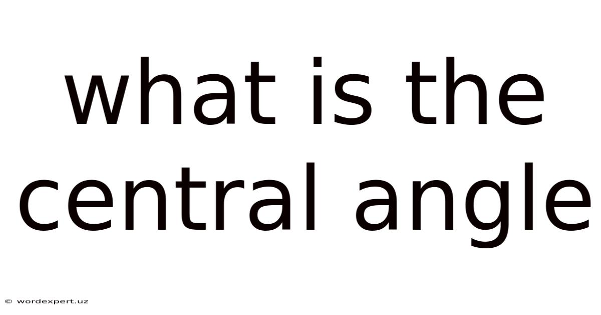 What Is The Central Angle
