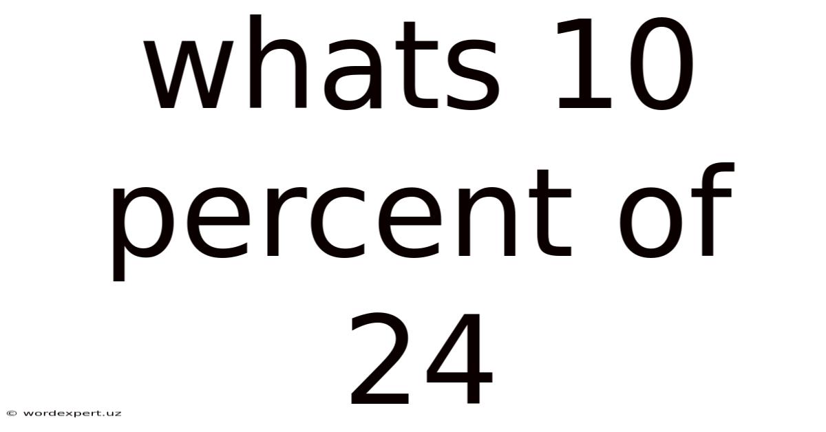 Whats 10 Percent Of 24