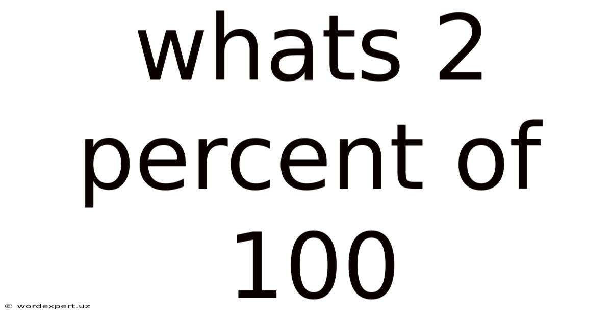 Whats 2 Percent Of 100