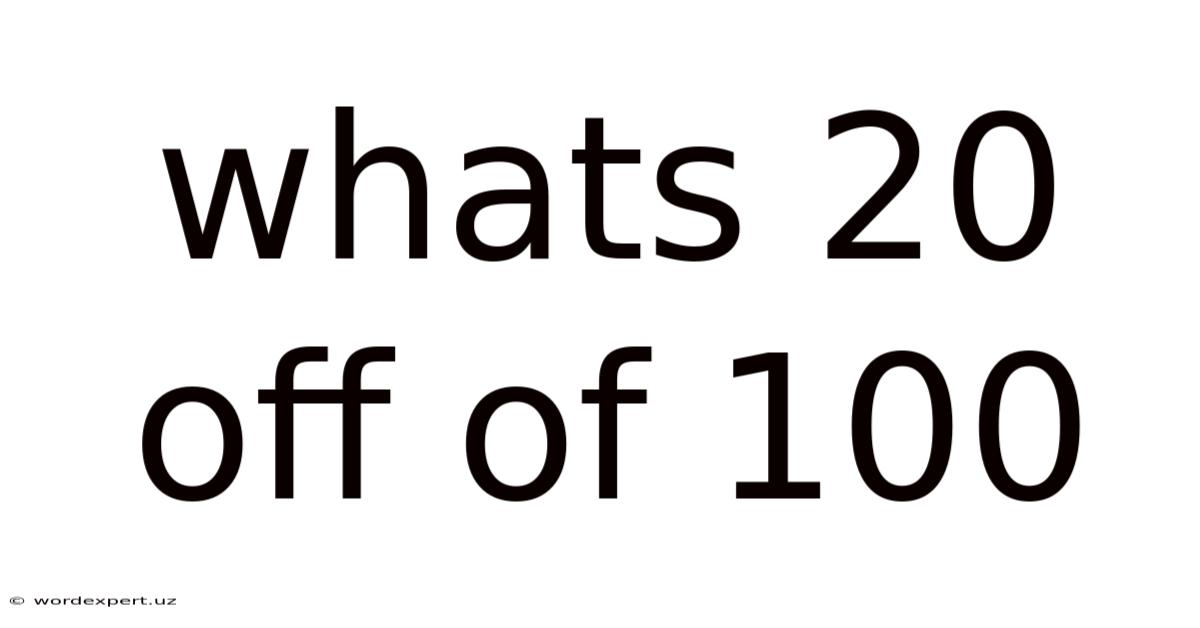 Whats 20 Off Of 100