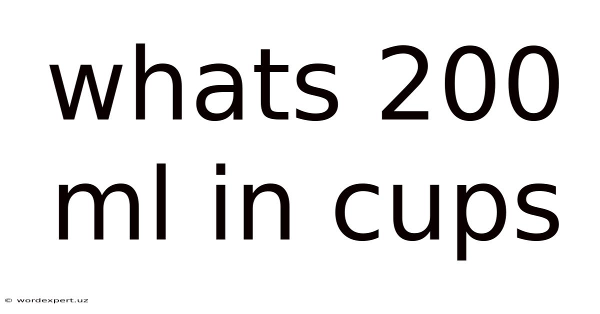 Whats 200 Ml In Cups