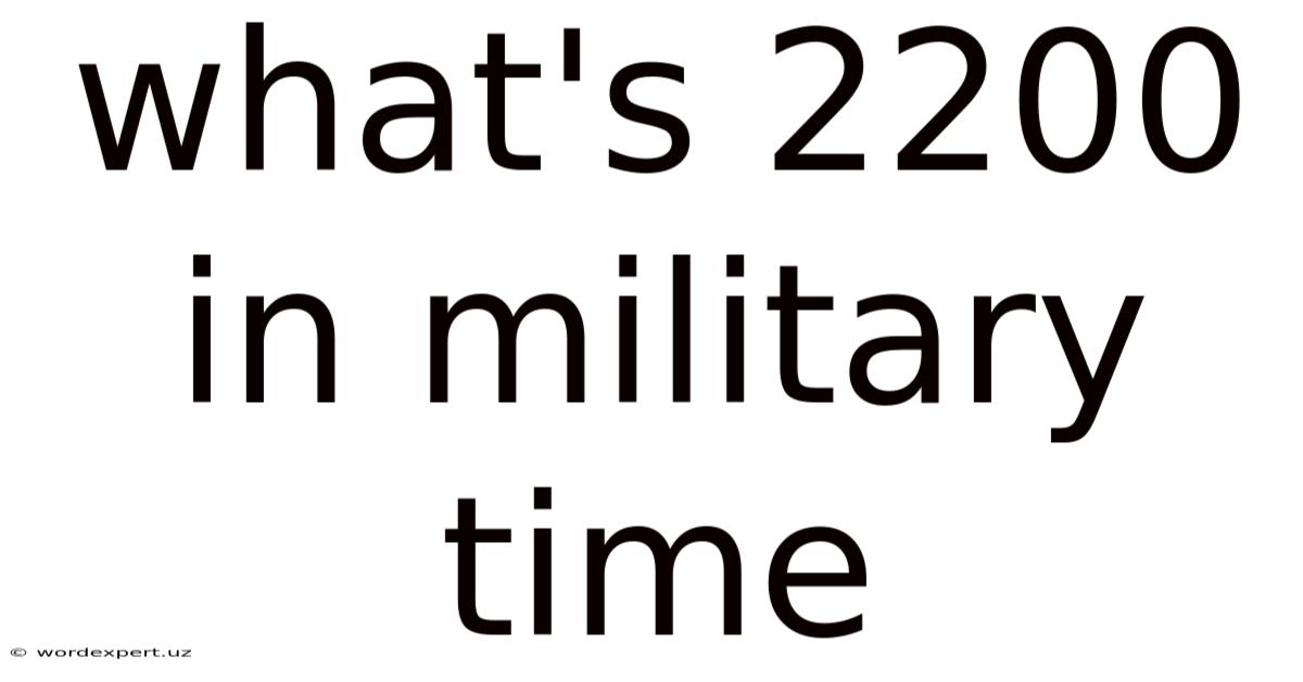 What's 2200 In Military Time