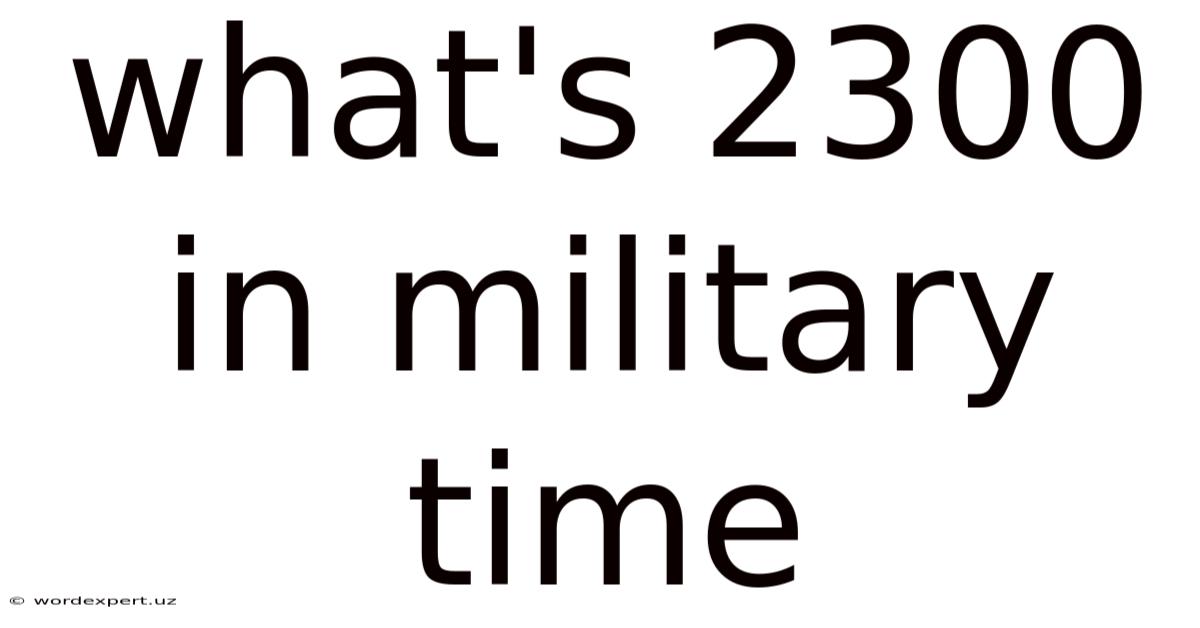 What's 2300 In Military Time
