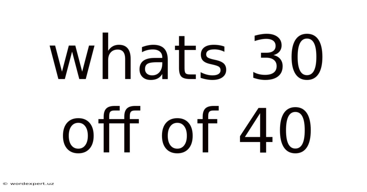 Whats 30 Off Of 40
