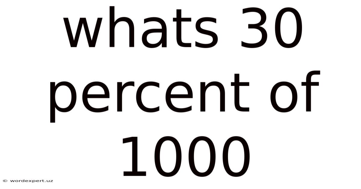 Whats 30 Percent Of 1000