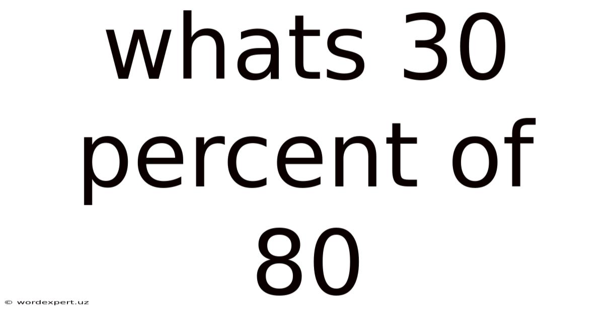 Whats 30 Percent Of 80
