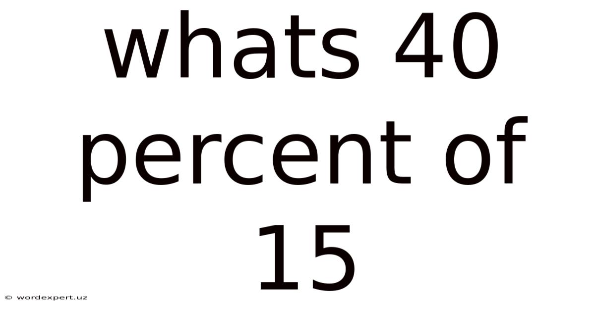 Whats 40 Percent Of 15