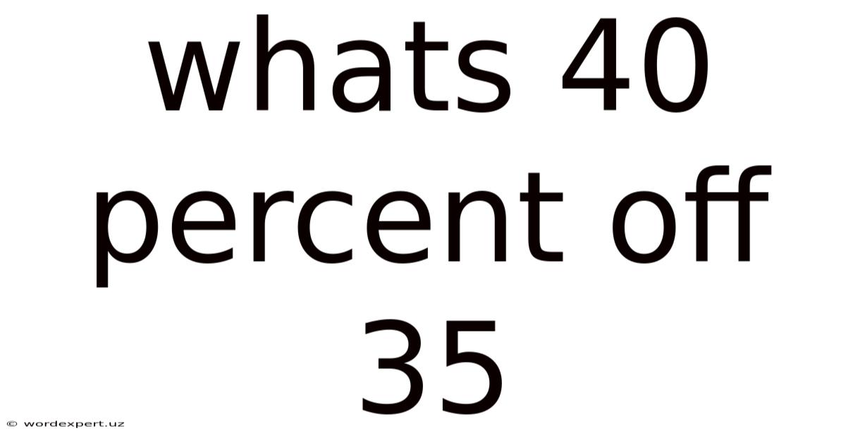 Whats 40 Percent Off 35