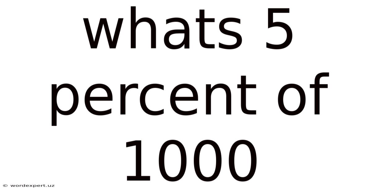 Whats 5 Percent Of 1000