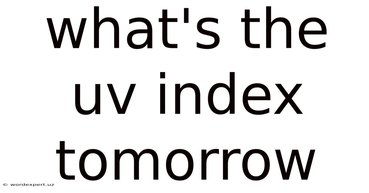 What's The Uv Index Tomorrow
