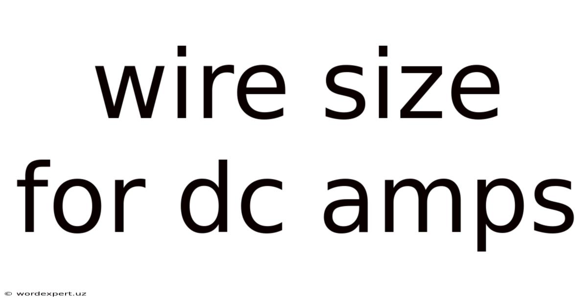 Wire Size For Dc Amps
