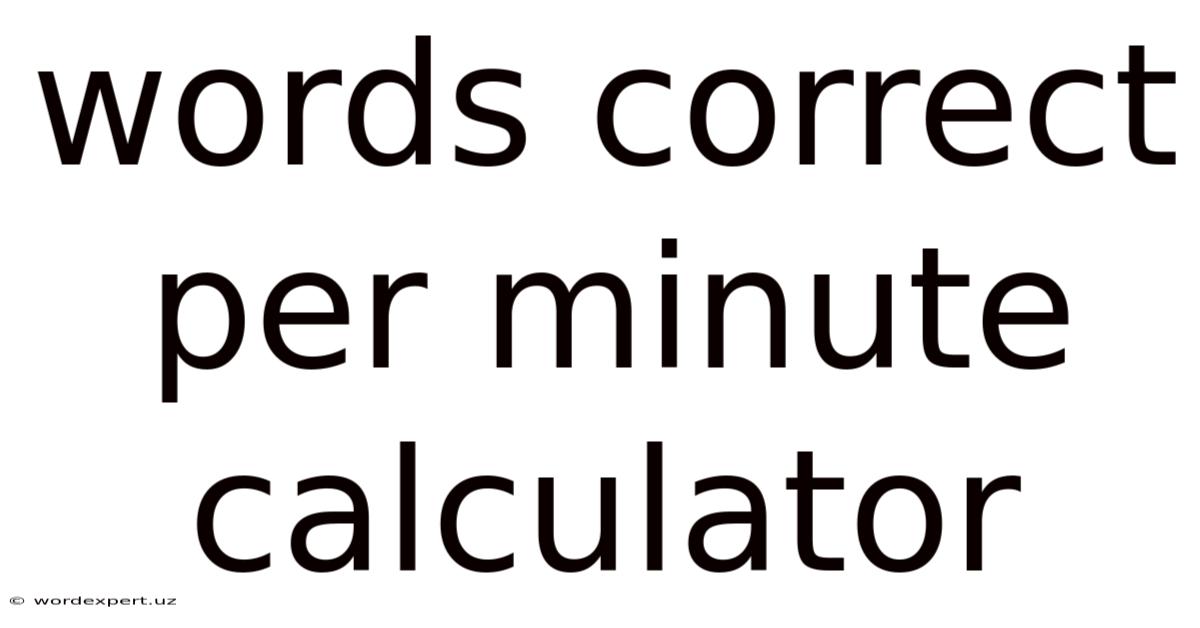 Words Correct Per Minute Calculator