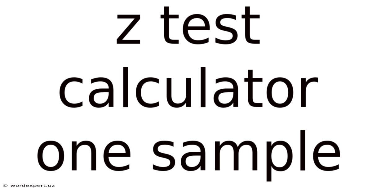 Z Test Calculator One Sample
